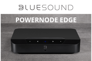 Bluesound POWERNODE EDGE - нові функції та доступність